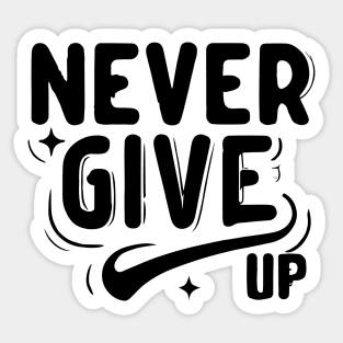 Never Give Up motivational words Sticker